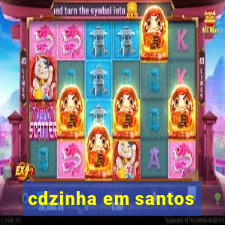 cdzinha em santos